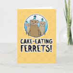 Funny Cake Ferrets birthday card<br><div class="desc">Here's a funny cartoon birthday card featuring a trio of terrifying cake-eating ferrets. As if having a birthday isn't scary enough for many of us! 

Thank you for choosing this original design by © Chuck Ingwersen. I’m an independent artist,  and I post cartoons every day on Instagram: https://www.instagram.com/captainscratchy</div>