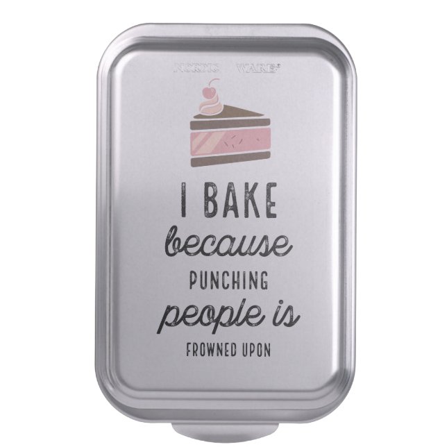 Funny Cake Pan I Bake Because Punching People (Front Vertical)