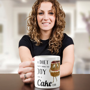 Funny Cake verses Diet Quote Coffee Mug