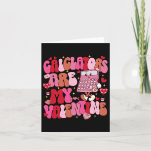 Funny Calculators Are My Valentine Math Teacher  Card