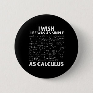 Funny Calculus For Men Women Math Teacher Math Jok Button