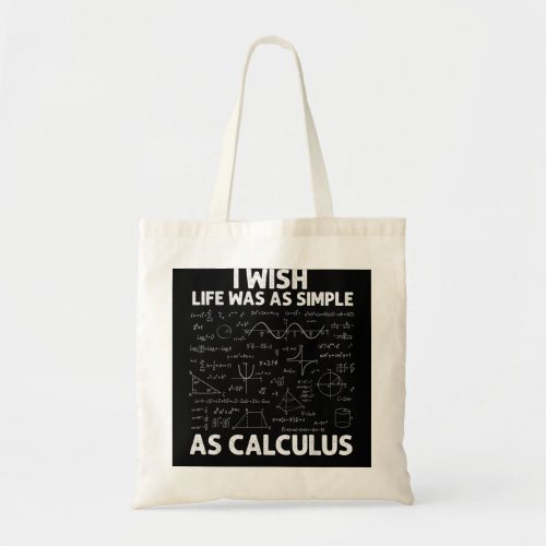 Funny Calculus For Men Women Math Teacher Math Jok Tote Bag