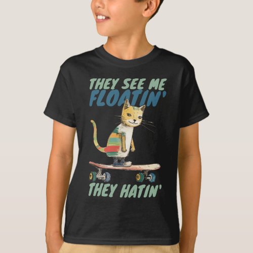 Funny calico cat street skate boarding they hatin T_Shirt
