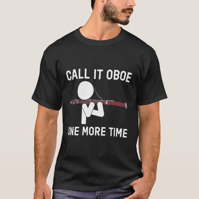 Funny Call It Oboe One More Time Bassoon Bassoonis T-Shirt (Front)