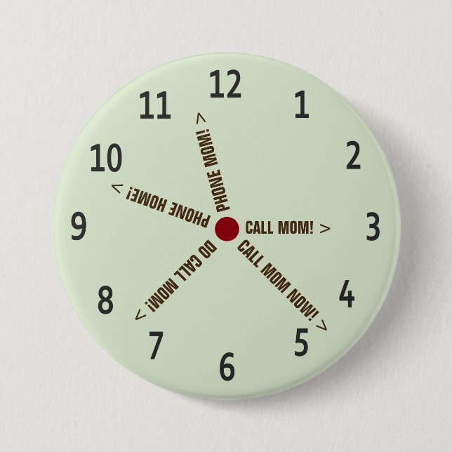 Funny Call Mom Imaginary Clock Pinback Button (Front)