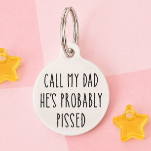 Funny Call My Dad Custom Lost Dog Cat Pet ID Tag