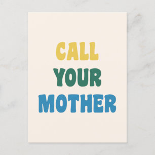 Funny Call Your Mother Mom Colorful Quote Postcard