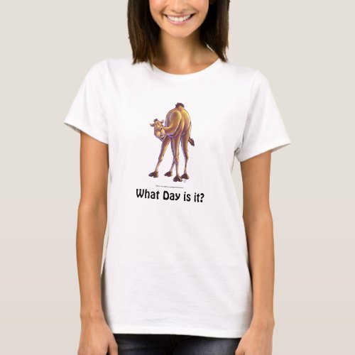 Funny Camel What Day is it T_Shirts
