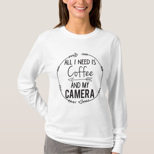 Funny Camera Love Photographer Coffee Lover Gift T_Shirt