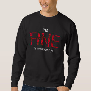 Funny Cameraman I'm fine Humour Joke saying Men Wo Sweatshirt