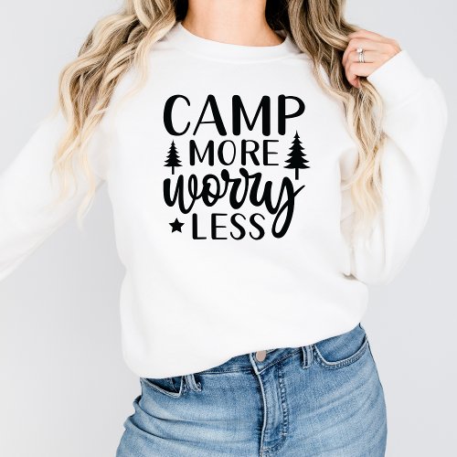 Funny Camp Worry Less More Camping Sweatshirt