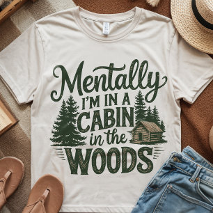 Funny Campers Mountains Outdoors Woods Quote T-Shirt