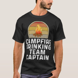 Funny Campfire Drinking Team Captain Camp Camping T-Shirt