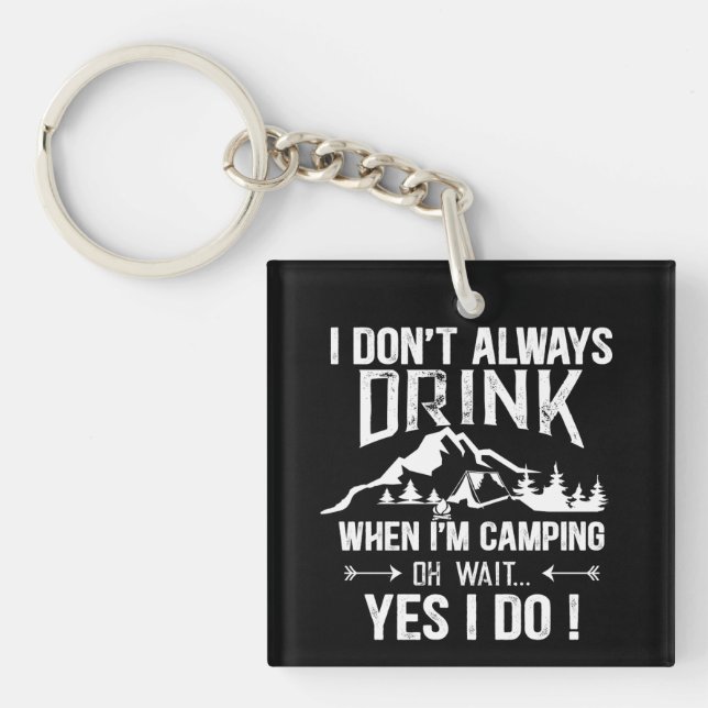 Funny camping and drinking sayings keychain (Front)