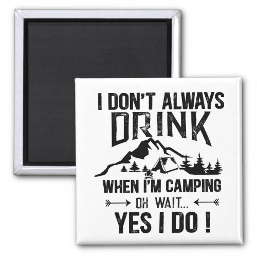 Funny camping and drinking sayings magnet