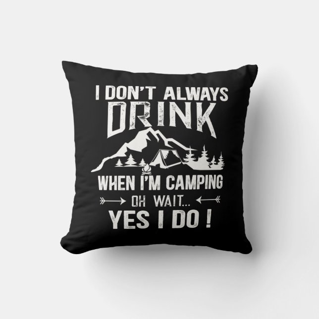 Funny camping and drinking sayings throw pillow (Front)