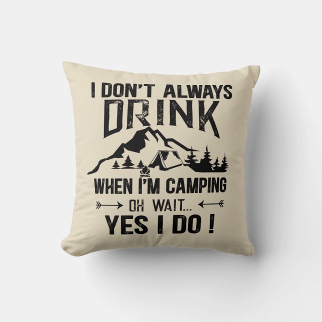 Funny camping and drinking sayings throw pillow (Front)