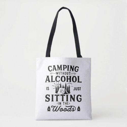 Funny camping and drinking sayings tote bag