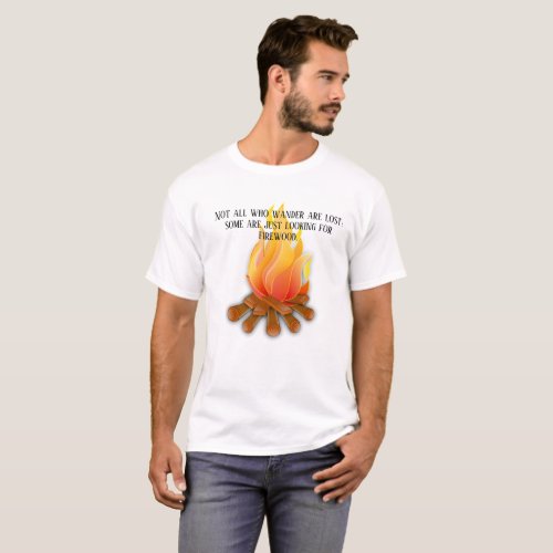 Funny Camping Bonfire Looking for firewood T_Shirt