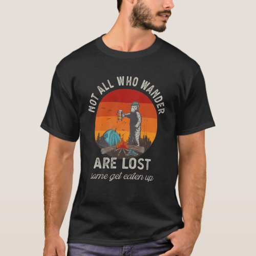 Funny Camping Camper Hiker Quote T_Shirt