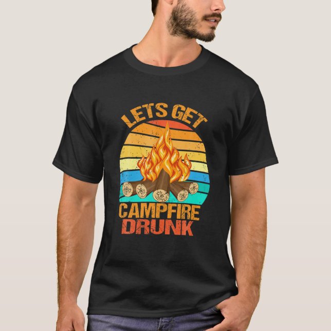 Funny Camping Drinking Lets Get Campfire Drunk Ret T-Shirt (Front)