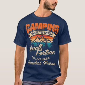 Funny Camping Gifts With Sayings For Campers Men T-Shirt
