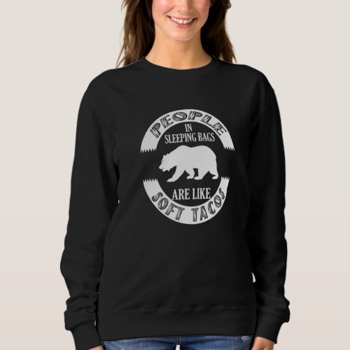 Funny Camping Grizzly Bear Soft Taco Sweatshirt