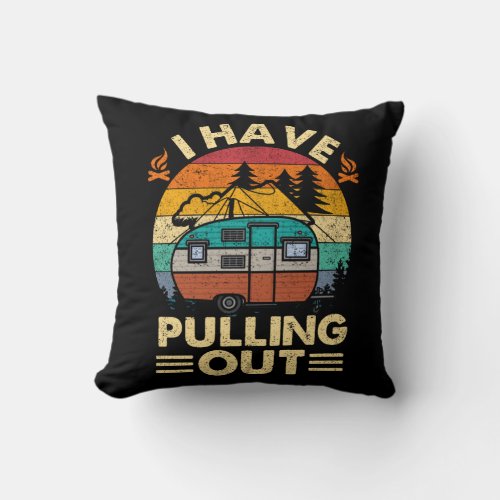 Funny Camping I Hate Pulling Out Retro Travel Trai Throw Pillow