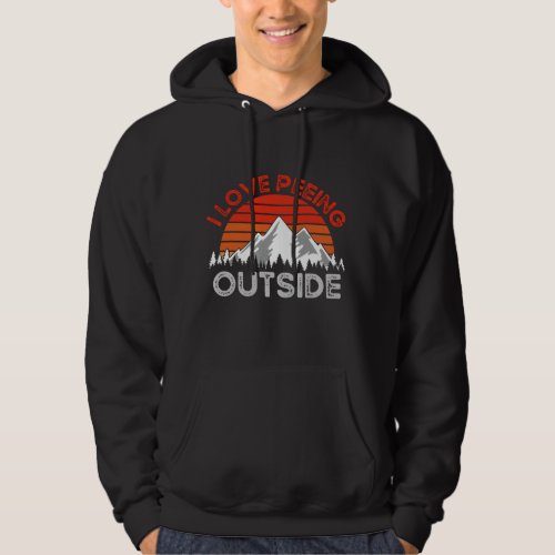 Funny Camping I Love Peeing Outside Hoodie