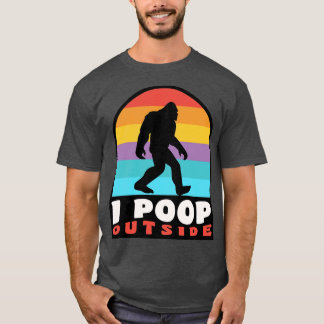 Funny Camping I Poop Outside Sasquatch T-Shirt