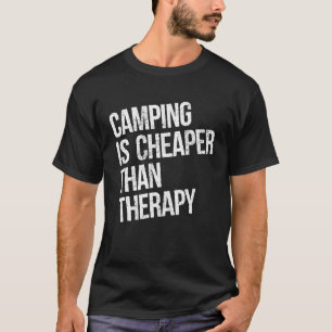 Funny Camping Is Cheaper Than Therapy Distressed S T-Shirt