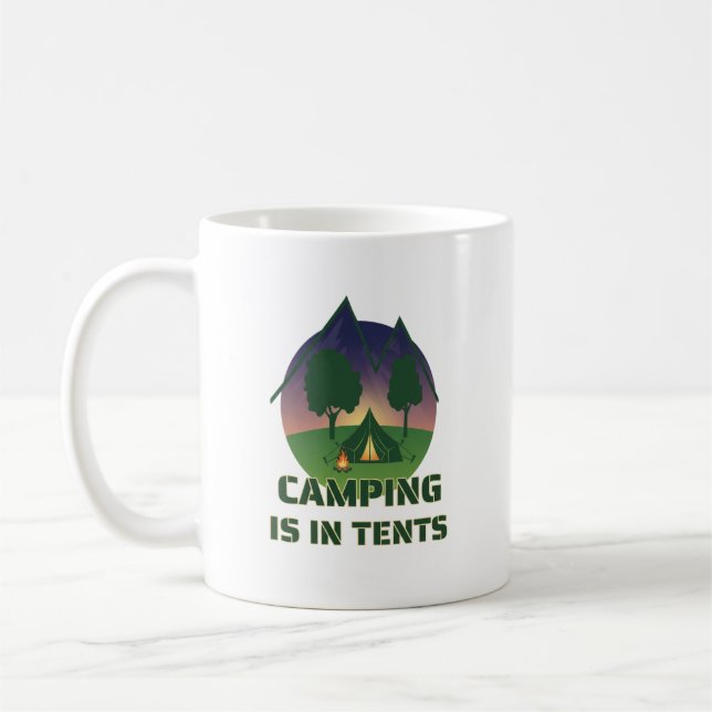 Funny "Camping Is In Tents" Outdoor Adventure Pun Coffee Mug (Left)
