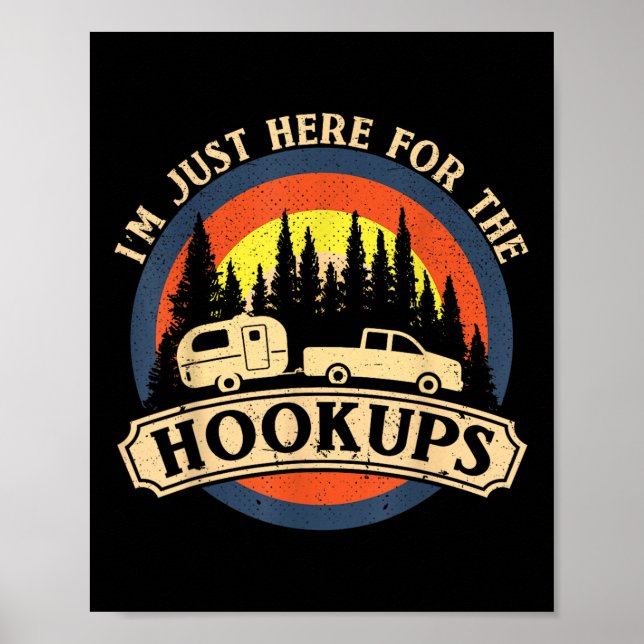 Funny Camping Just Here For The Hookups Rv Camper  Poster (Front)