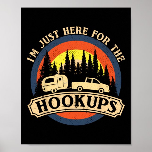Funny Camping Just Here For The Hookups Rv Camper  Poster (Front)