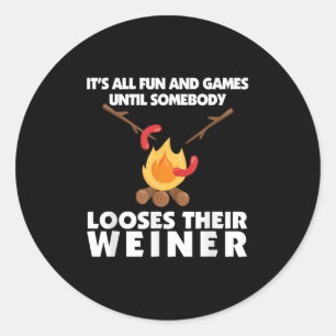 Funny Camping Loose Your Weiner Campfire  Classic Round Sticker