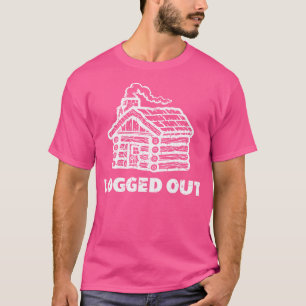 Funny Camping Pun Joke Logged Out Log Cabin Hiking T-Shirt
