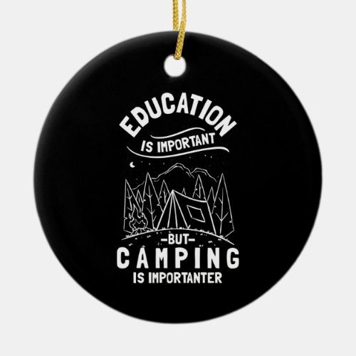 Funny Camping Quote Ceramic Ornament