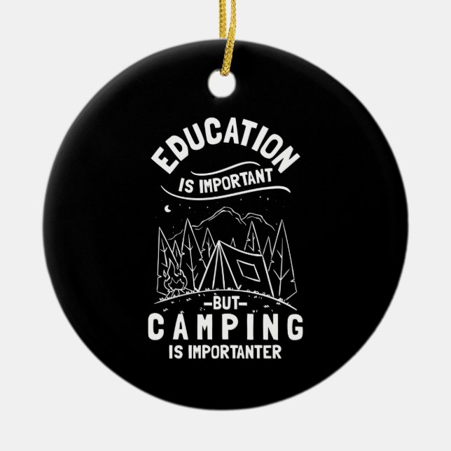 Funny Camping Quote Ceramic Ornament (Front)
