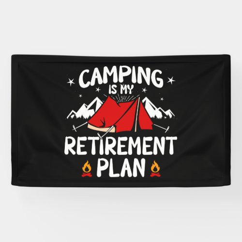 Funny Camping Retirement Plan Tent Outdoors Camp Banner