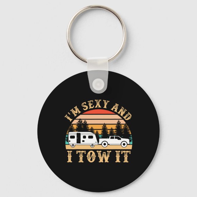 Funny Camping Rv Im Y And I Tow It Rv Camper  Keychain (Front)