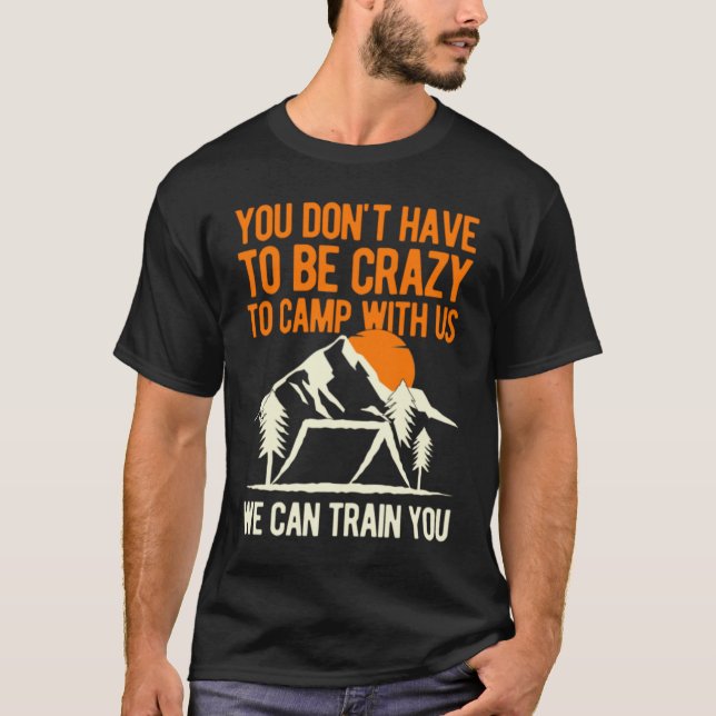 Funny Camping Sayings T-Shirt (Front)