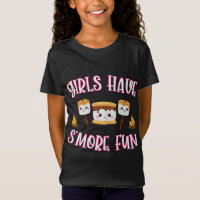 Funny Camping Smores Girls have Smore Fun Cute Kaw
