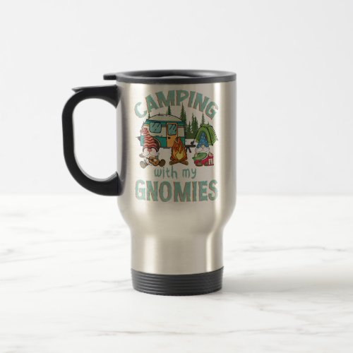 Funny Camping With My Gnomies Gnome Lovers Hikers  Travel Mug