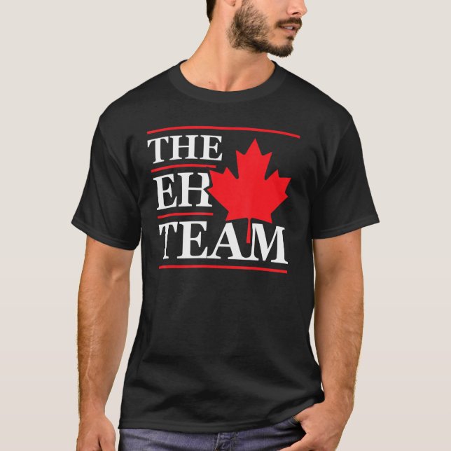 Funny Canada Eh Team Canadian Comedy Sarcasm Maple T-Shirt (Front)