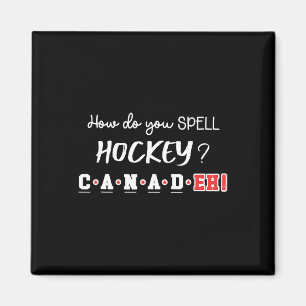Funny Canada Hockey Eh Spelling Canadian Magnet