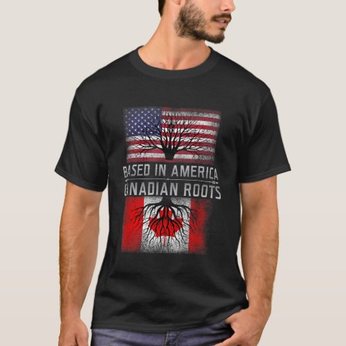 Funny Canadian Roots Canada America American Quote T_Shirt