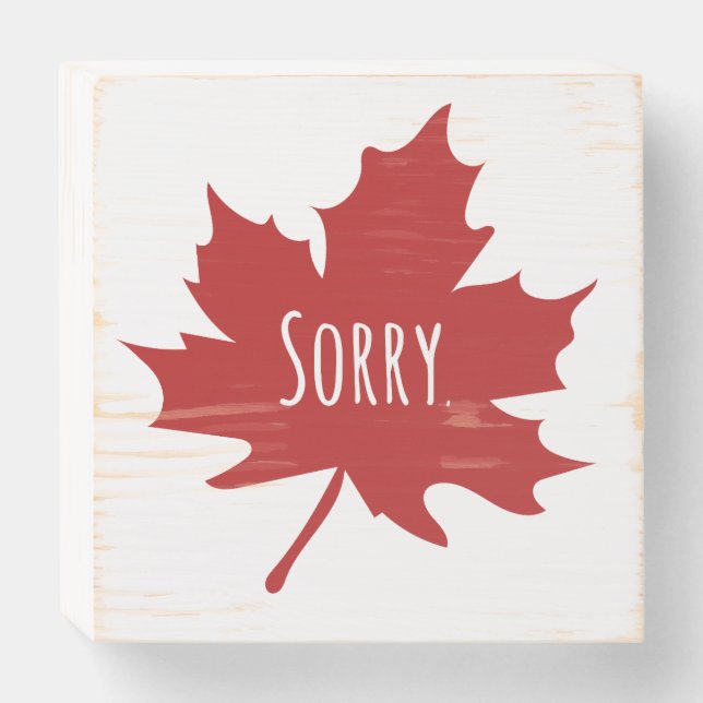 Funny Canadian Wooden Box Sign (Front Horizontal)