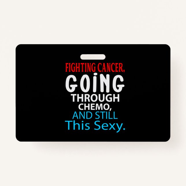 Funny Cancer Fighter Inspirational Quote Chemo Badge (Front)