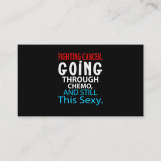 Funny Cancer Fighter Inspirational Quote Chemo Business Card
