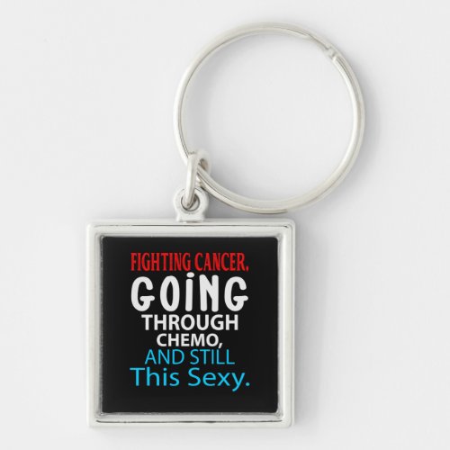 Funny Cancer Fighter Inspirational Quote Chemo Keychain